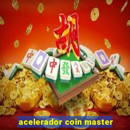 acelerador coin master